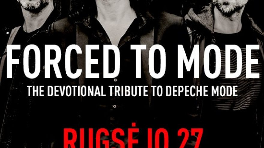 FORCED TO MODE &#8211; The Devotional Tribute  to DEPECHE MODE &#8211; Vilnius