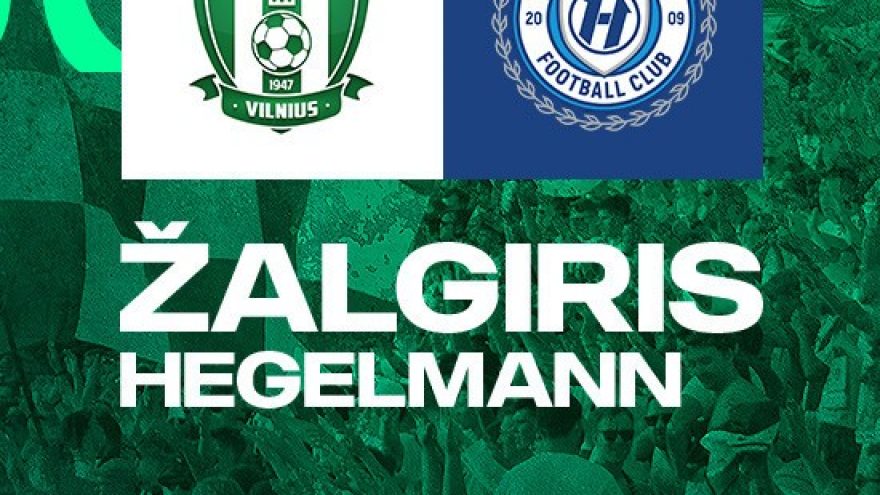 A lyga: FK &#8221;Žalgiris&#8221; &#8211; &#8221;Hegelmann&#8221;