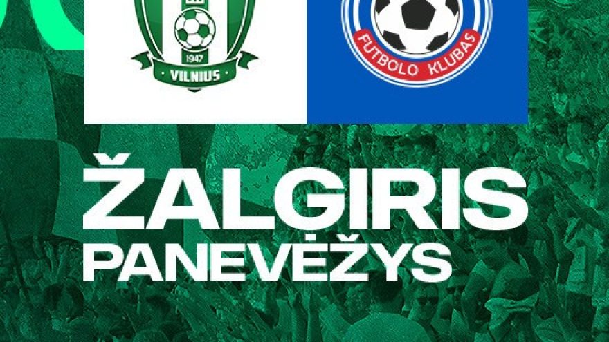 A lyga: FK &#8221;Žalgiris&#8221; &#8211; &#8221;Panevėžys&#8221;