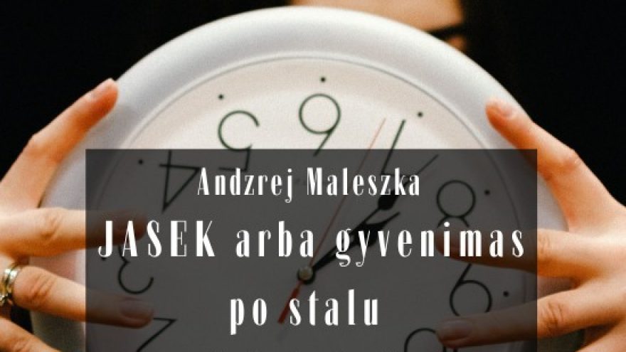 JASEK arba gyvenimas po stalu