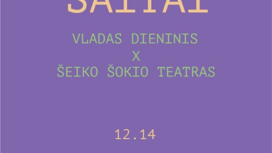 &#8211; SAĪTAI &#8211; VLADAS DIENINIS X ŠEIKO ŠOKIO TEATRAS