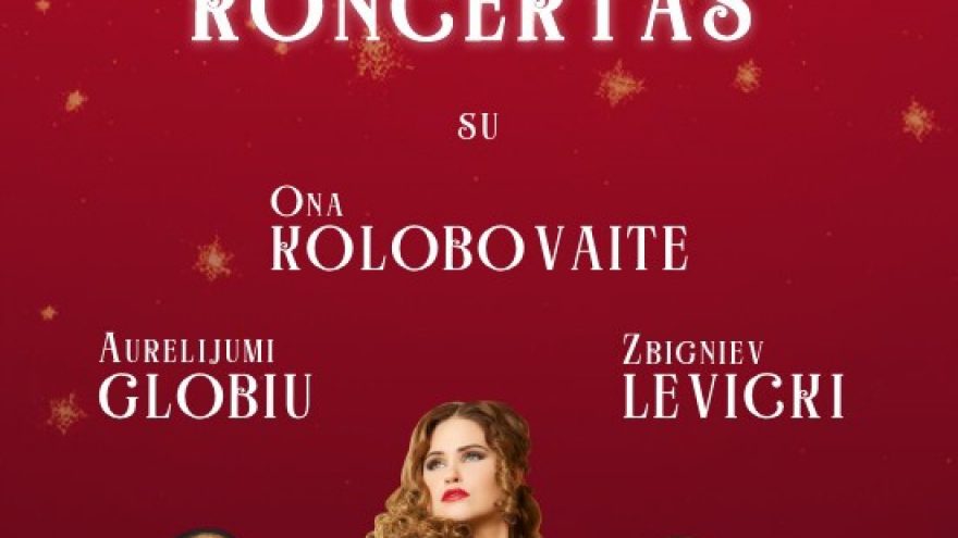 Šventinis koncertas su Ona Kolobovaite, Zbigniev Levicki ir Aurelijumi Globiu