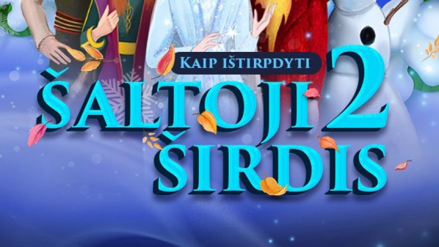 Ledo širdis 2. Kaip ištirpdyti Šaltąją Širdį | Klaipėda