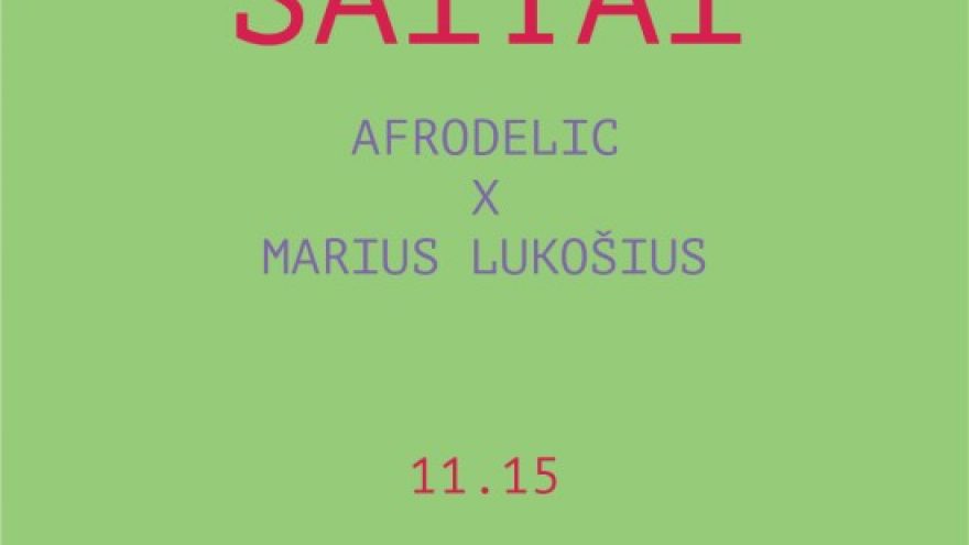 &#8211; SAĪTAI &#8211; AFRODELIC X MARIUS LUKOŠIUS