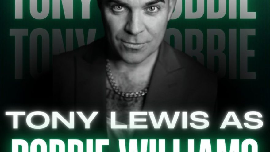 Tony Lewis as ROBBIE WILLIAMS | Renginių salė &#8221;Manborė&#8221;