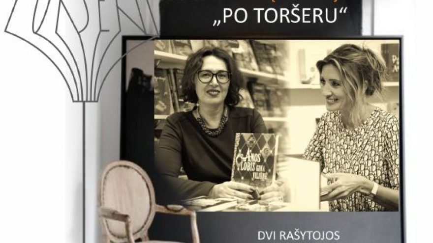 „Po toršeru“ dvi rašytojos