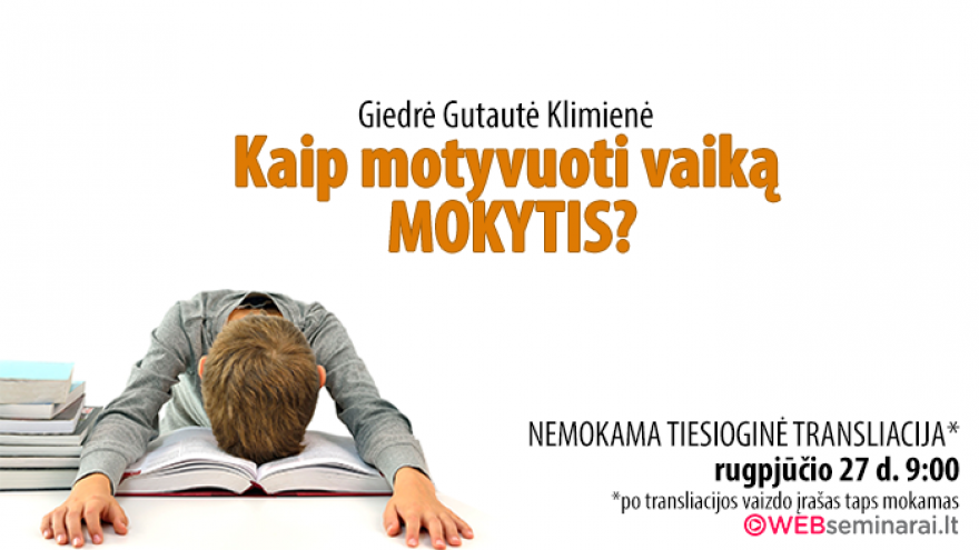 WEBseminarai.lt &#8211; „Kaip motyvuoti vaiką MOKYTIS?“