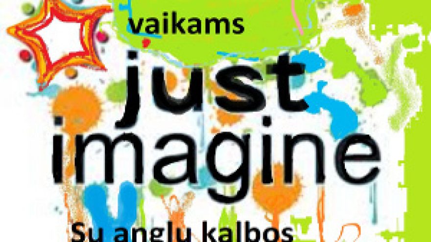 Anglų kalbos dienos stovykla vaikams &#8216;Just imagine&#8221;