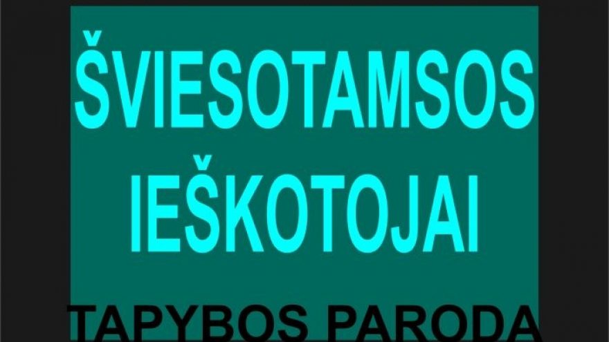 Tapybos parodos „Šviesotamsos ieškotojai“