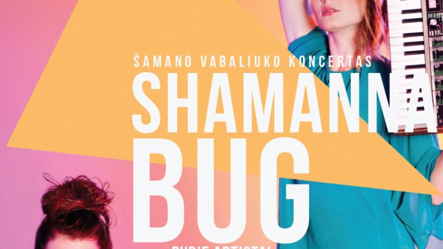 ATRADIMAI: SHAMANNA BUG koncertas @ARTISTAI