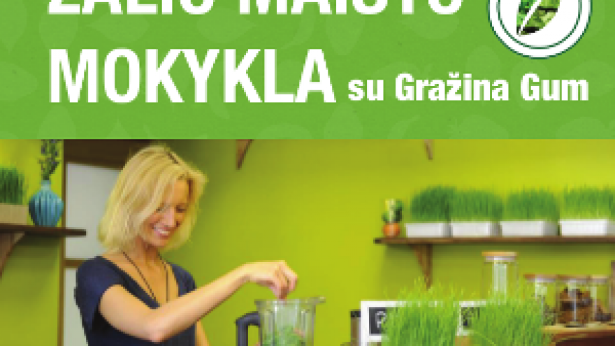 &#8220;Žalio maisto mokykla&#8221; su Gražina Gum