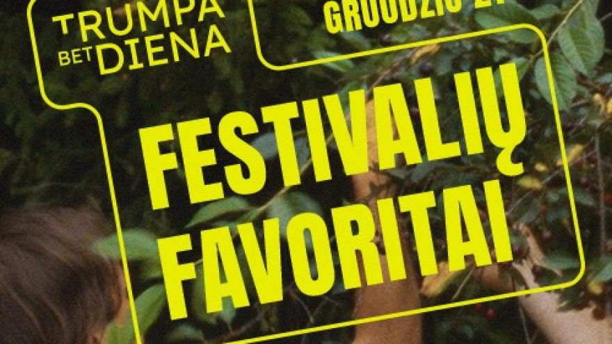 Trumpa, bet diena: festivalių favoritai (Skalvija)