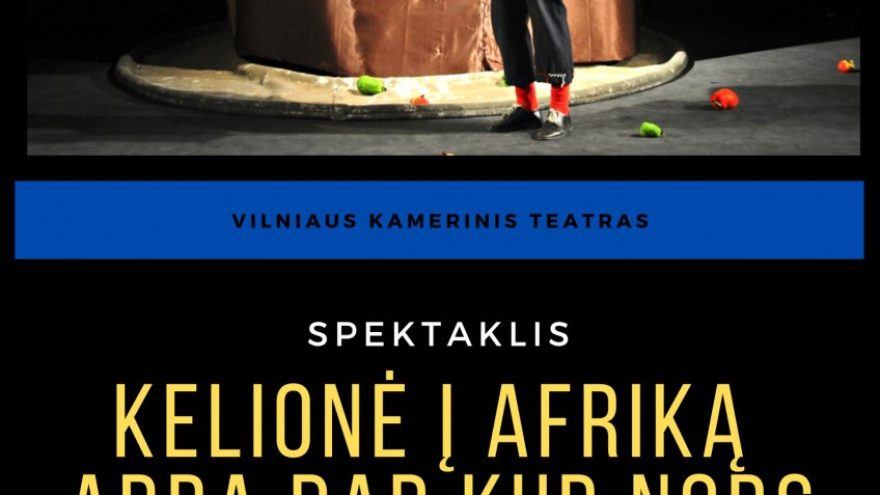 VKT | Spektaklis vaikams &#8221;Kelionė į Afriką arba dar kur nors&#8221;