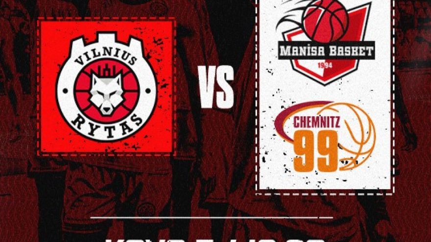 FIBA Čempionų Lyga: Vilniaus &#8221;Rytas&#8221; &#8211; Manisos &#8221;Manisa Basket&#8221; arba Chemnitco &#8221;Niners&#8221;