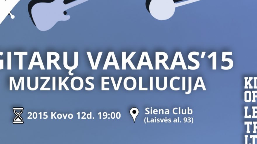 &#8220;GITARŲ VAKARAS&#8217;15: MUZIKOS EVOLIUCIJA&#8221;