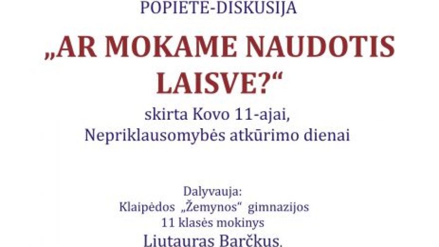 Popietė-diskusija „Ar mokame naudotis laisve?“