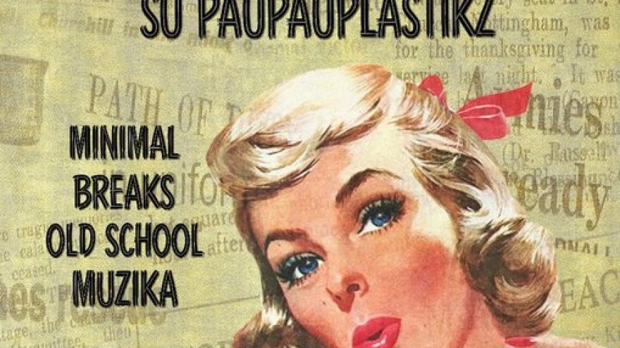 Atsiplėšk nuo mokslų su PauPauPlastikz @ Brandy Lounge