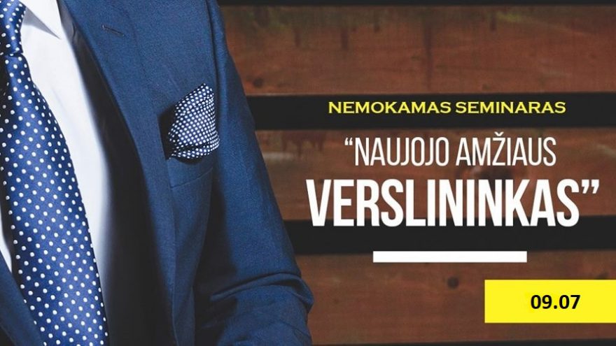 Nemokamas seminaras Vilniuje &#8220;Naujojo amžiaus verslininkas&#8221;