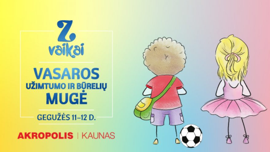 Vasaros užimtumo ir būrelių mugė &#8220;Z vaikai&#8221; Kaune!