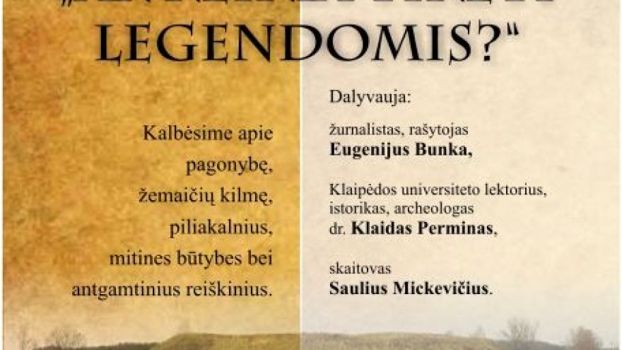 Diskusiją „Ar reikia tikėti legendomis?&#8221;