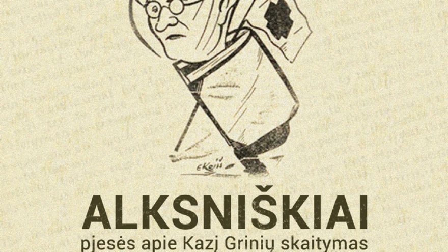 „Alksniškiai“: pjesės apie Kazį Grinių skaitymai